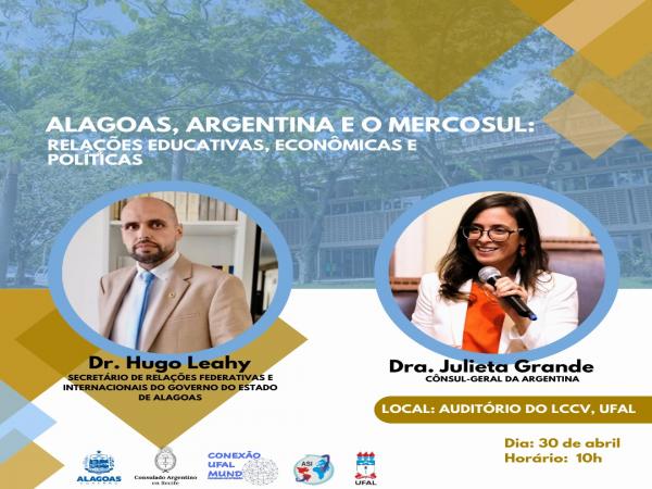 Ufal realiza evento “Alagoas, Argentina e o Mercosul: Relações Educativas, Econômicas e Políticas” no dia 30 de abril